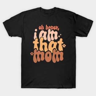 Oh Honey I am That Mom T-Shirt